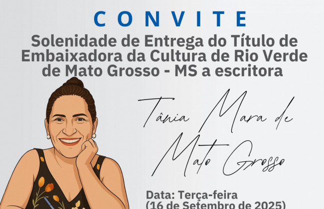 Câmara Municipal de Rio Verde realiza sessão solene em homenagem à escritora Tânia Mara Solenidade oficializa a escritora como Embaixadora da Cultura Rio-Verdense